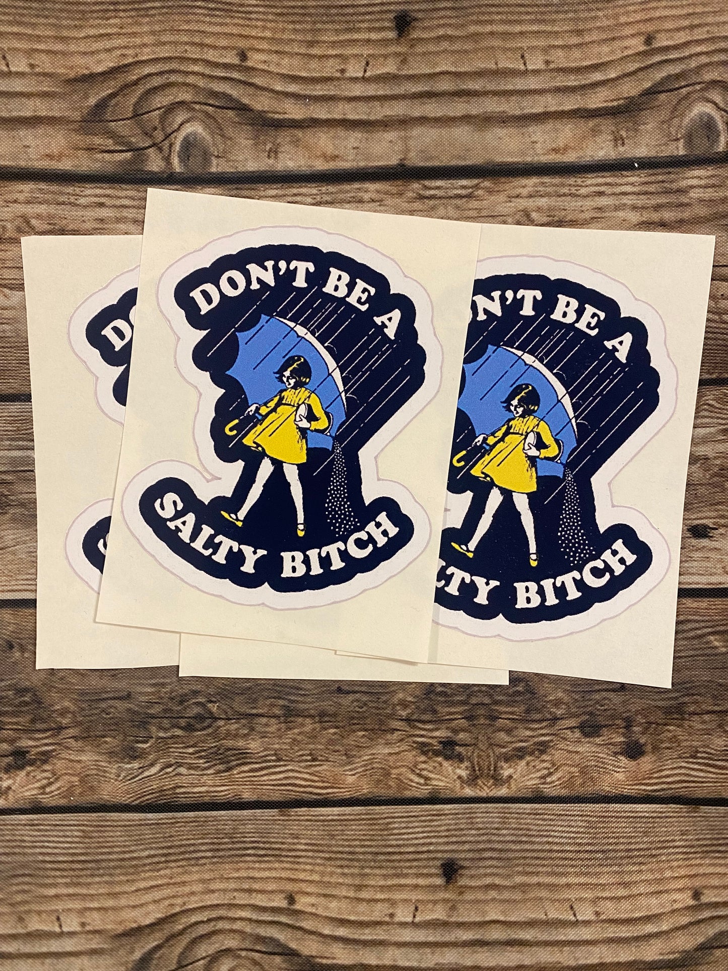 Don't Be a Salty Bitch